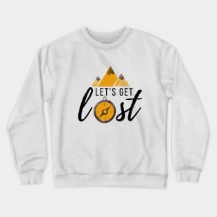 Lets get lost - vintage Crewneck Sweatshirt